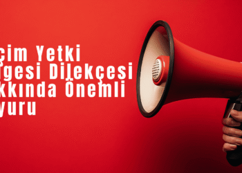 Seçim Yetki Belgesi Dilekçesi Hakkında Önemli Duyuru